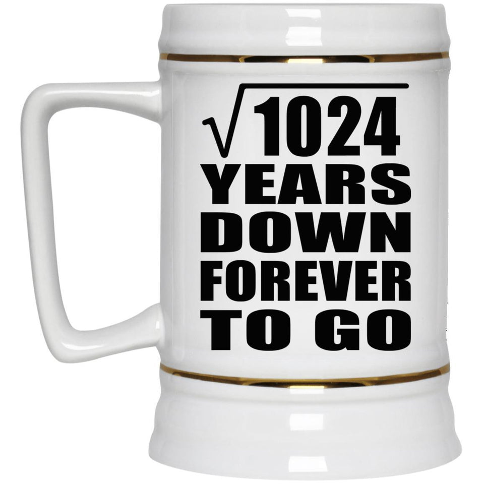 32nd Anniversary Square Root of 1024 Years Down Forever To Go - Beer Stein