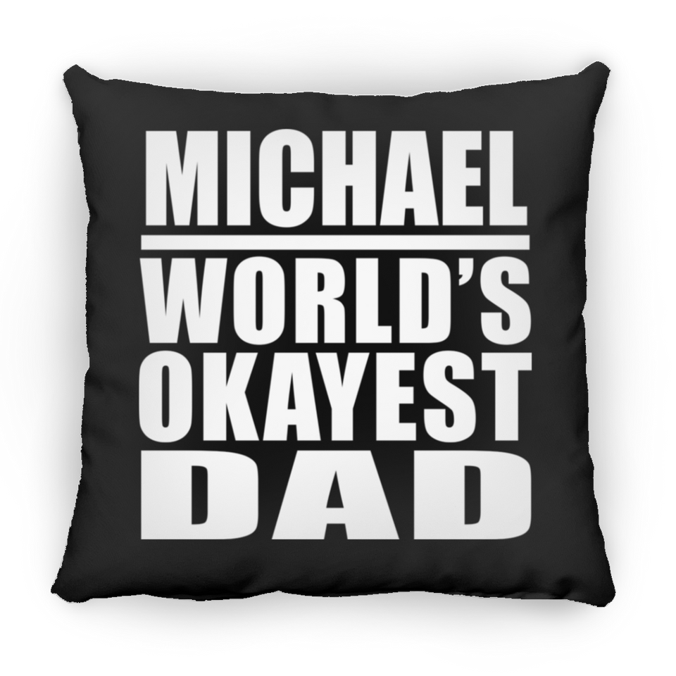 Michael World's Okayest Dad - Throw Pillow Black