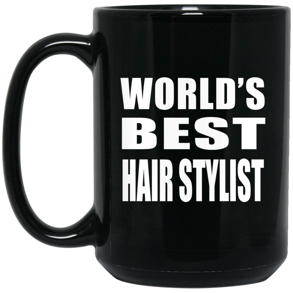 World's Best Hair Stylist - 15 Oz Coffee Mug Black
