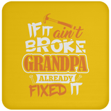 If It Ain't Broke, Grandpa Already Fixed It - Drink Coaster