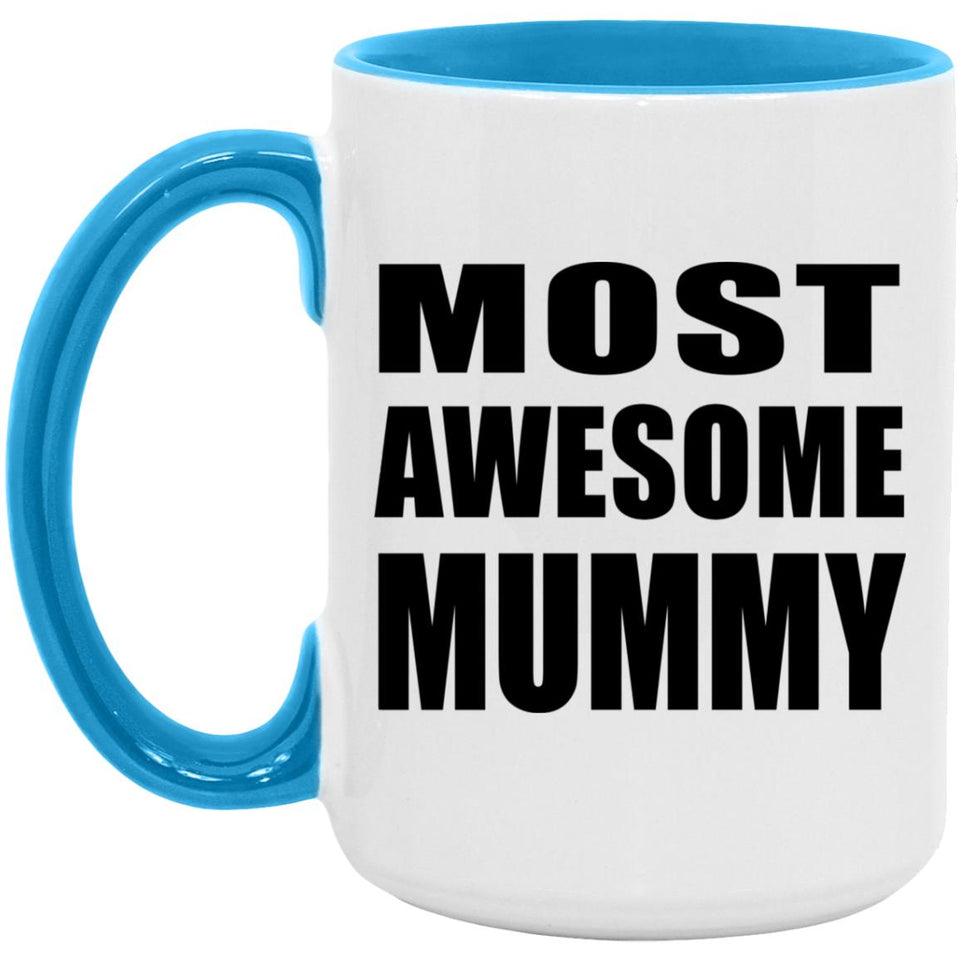 Most Awesome Mummy - 15oz Accent Mug Blue