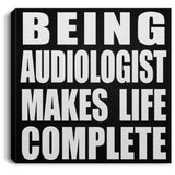 Being Audiologist Makes Life Complete - Canvas Square