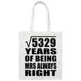 73rd Anniversary Square Root of 5329 Years Mrs Always Right - Tote Bag White