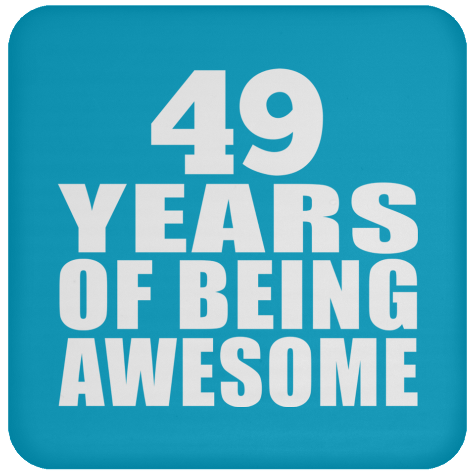 49th Birthday 49 Years Of Being Awesome - Drink Coaster