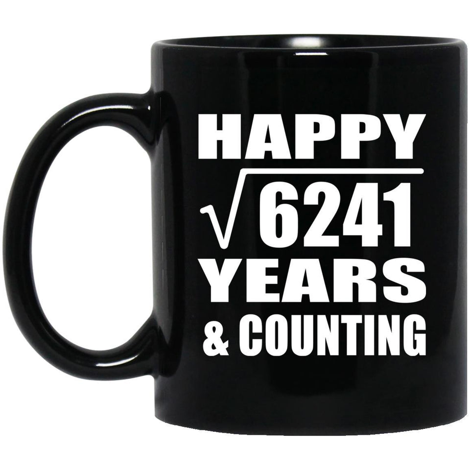 Happy 79th Anniversary Square Root of 6241 Years & Counting - 11oz Coffee Mug Black