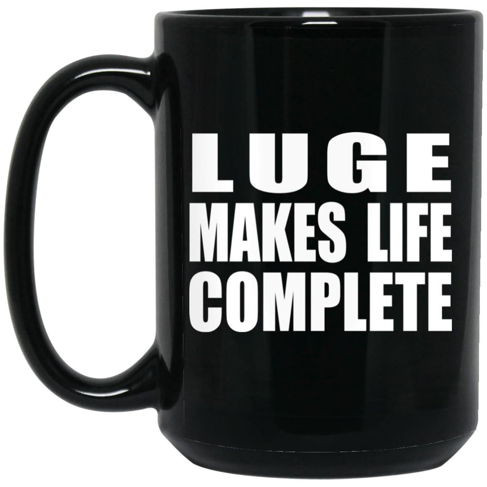 Luge Makes Life Complete - 15oz Coffee Mug Black