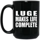 Luge Makes Life Complete - 15oz Coffee Mug Black