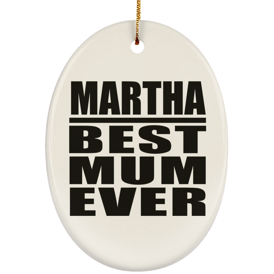 Martha Best Mum Ever - Oval Ornament
