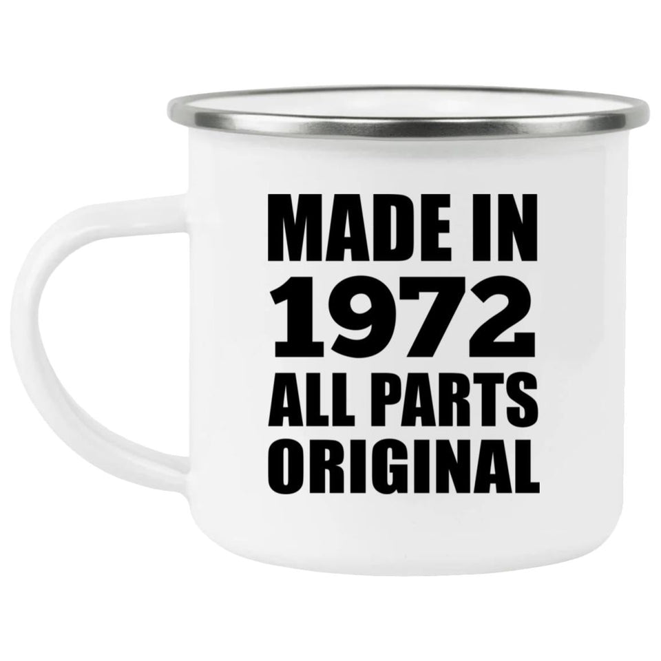 52nd Birthday Made in 1972 All Parts Original - 12oz Camping Mug