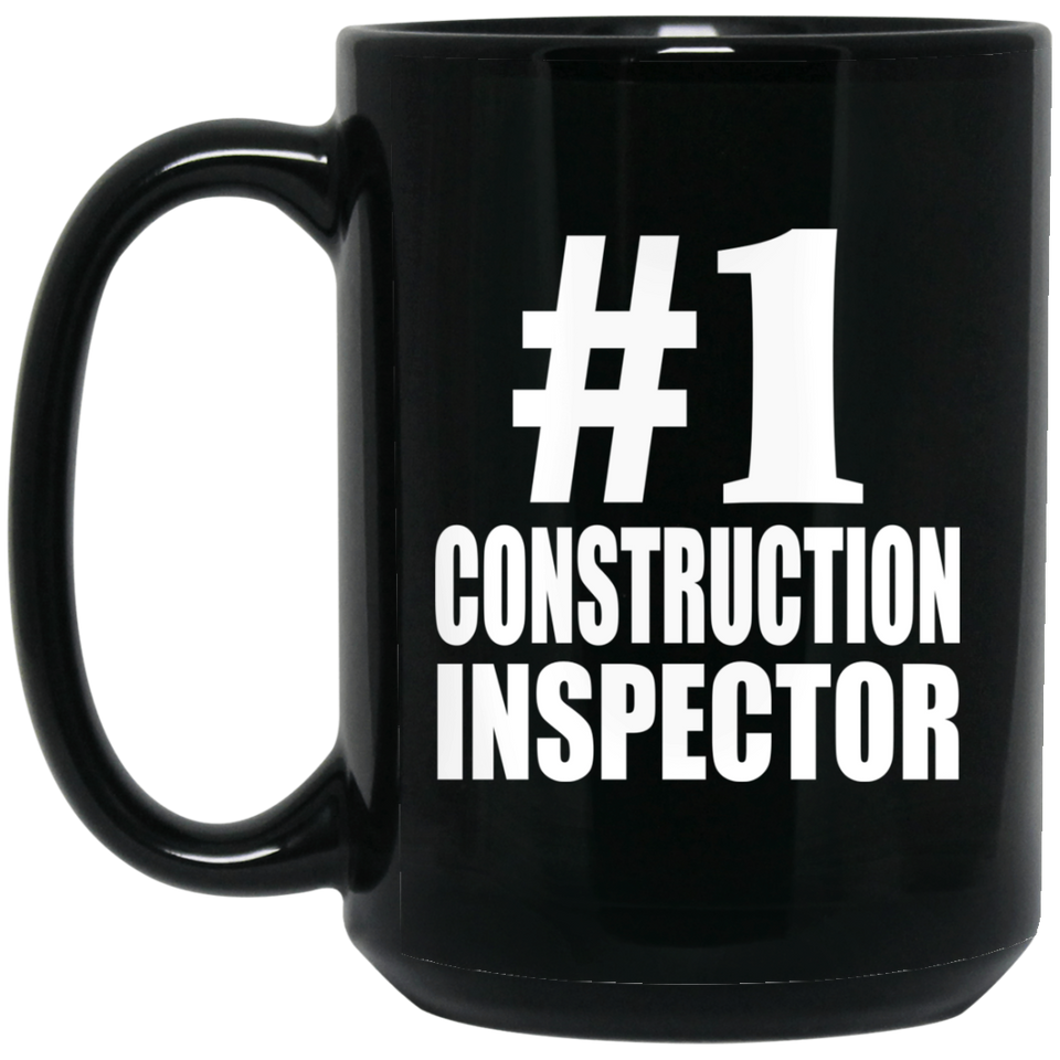 Number One #1 Construction Inspector - 15 Oz Coffee Mug Black