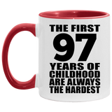 97th Birthday First 97 Years of Childhood Are The Hardest - 11oz Accent Mug Red