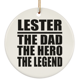 Lester The Dad The Hero The Legend - Circle Ornament