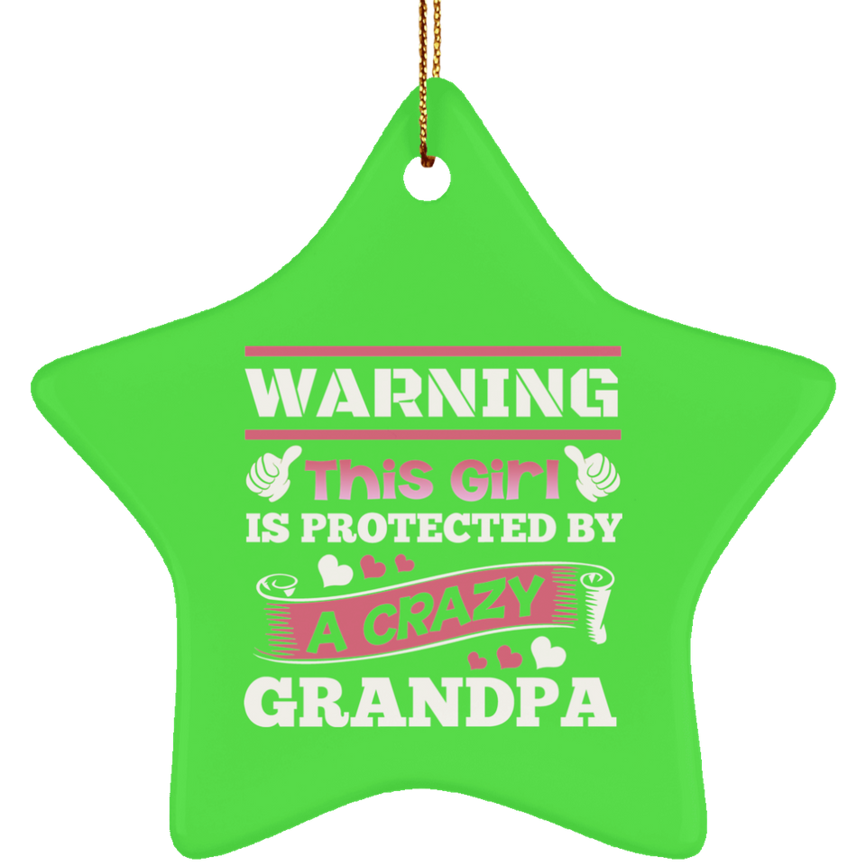 Warning This Girl Is Protected by A Crazy Grandpa - Star Ornament