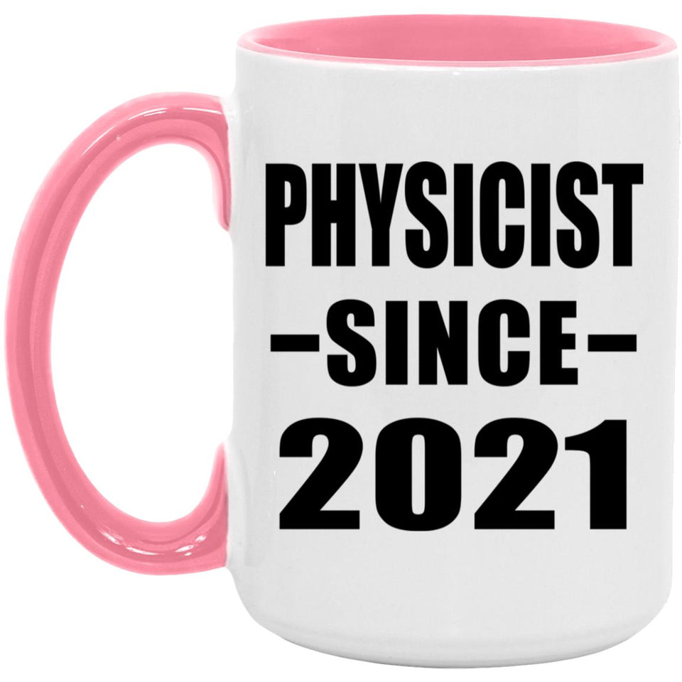 Physicist Since 2021 - 15oz Accent Mug Pink