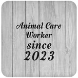 Animal Care Worker Since 2023 - Drink Coaster F
