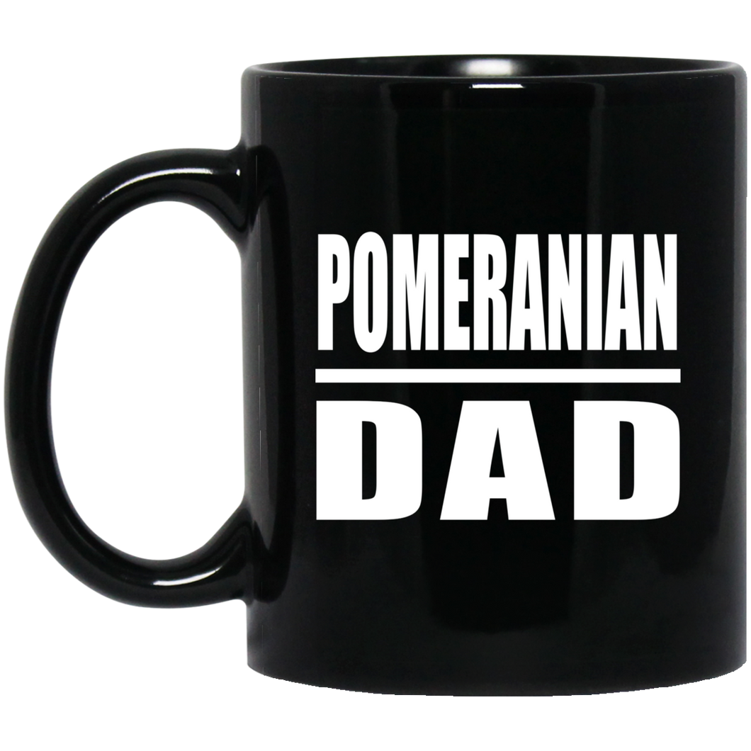 Pomeranian Dad - 11oz Coffee Mug Black