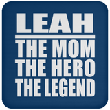 Leah The Mom The Hero The Legend - Drink Coaster