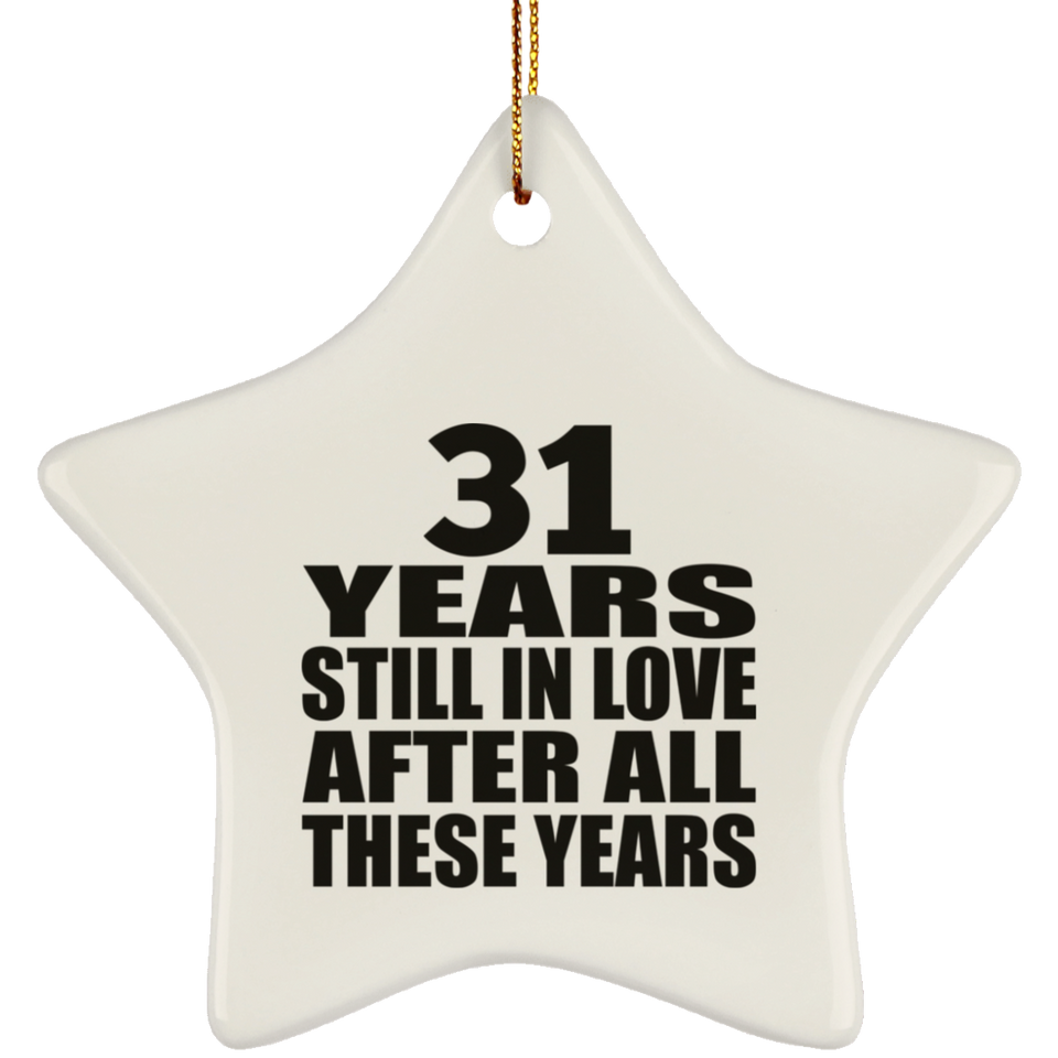 31st Anniversary 31 Years Still In Love After These Years - Star Ornament