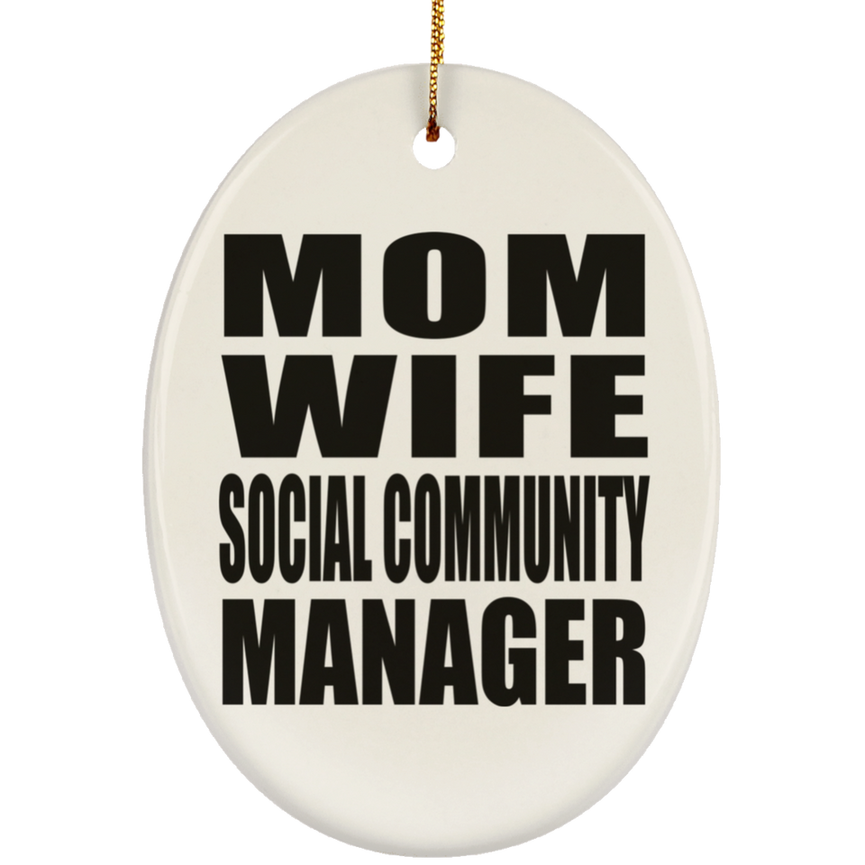 Mom Wife Social Community Manager - Oval Ornament