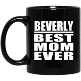 Beverly Best Mom Ever - 11 Oz Coffee Mug Black