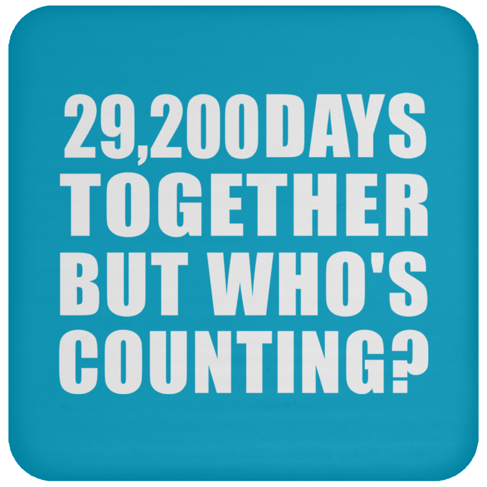 80th Anniversary 29,200 Days Together But Who's Counting - Drink Coaster