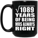 33rd Anniversary Square Root of 1089 Years Mrs Always Right - 15oz Coffee Mug Black