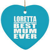 Loretta Best Mum Ever - Heart Ornament