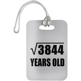 62nd Birthday Square Root of 3844 Years Old - Luggage Bag Tag