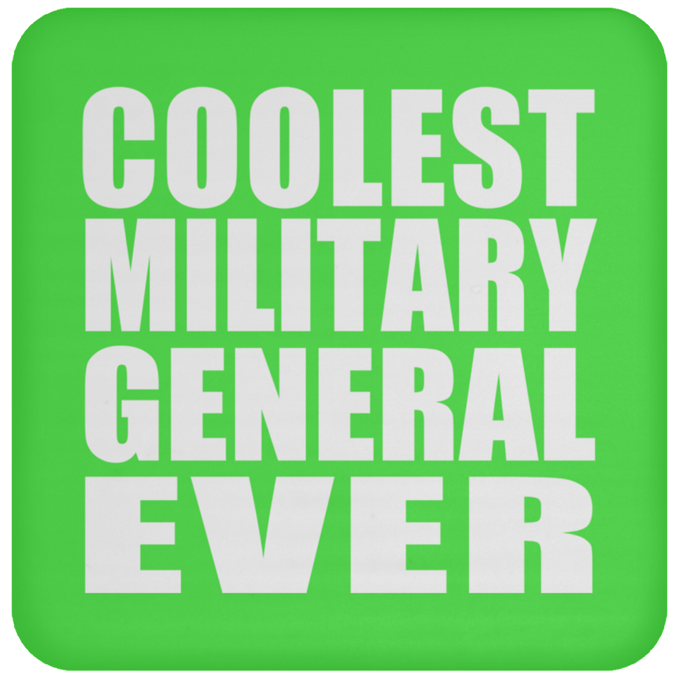 Coolest Military General Ever - Drink Coaster