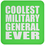 Coolest Military General Ever - Drink Coaster
