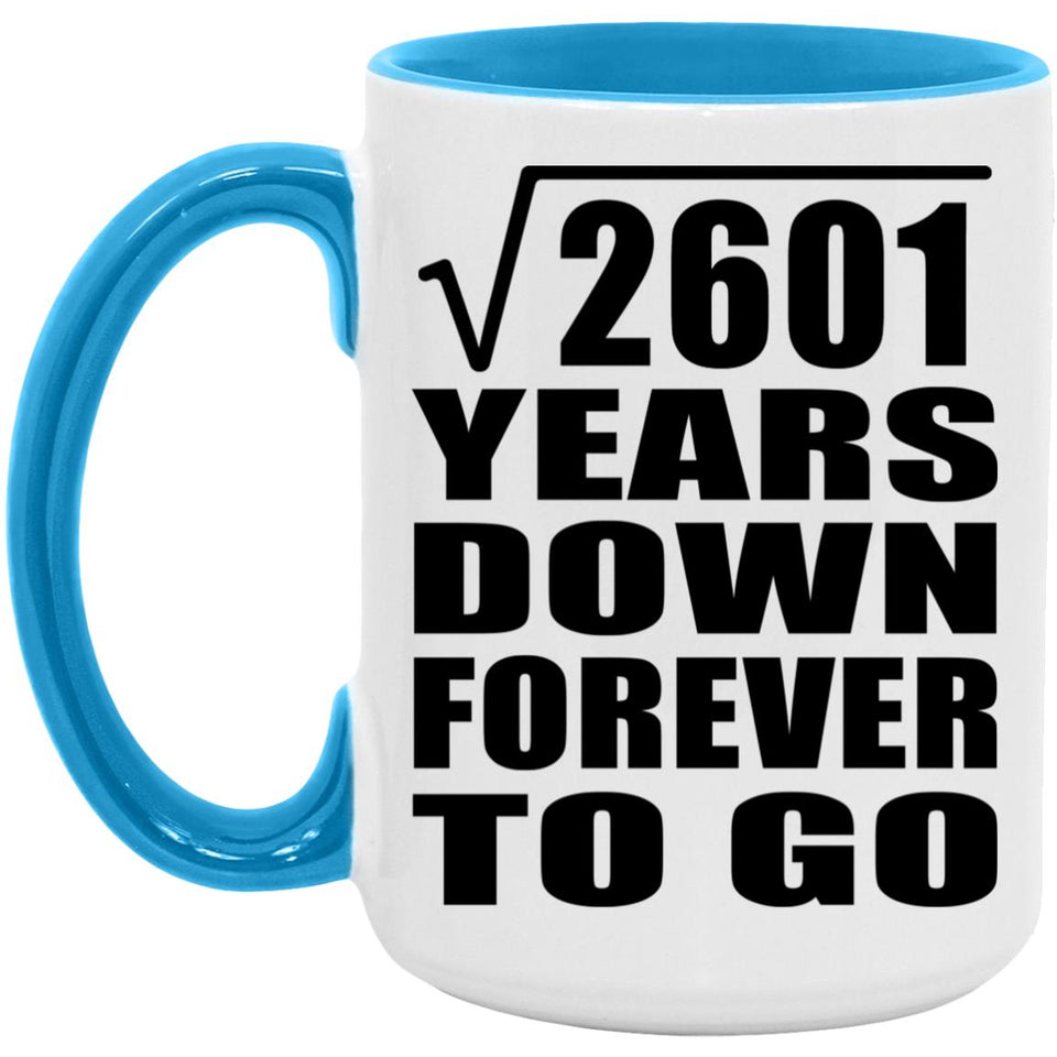 51st Anniversary Square Root of 2601 Years Down Forever To Go - 15oz Accent Mug Blue