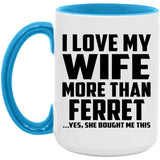 I Love My Wife More Than Ferret - 15oz Accent Mug Blue
