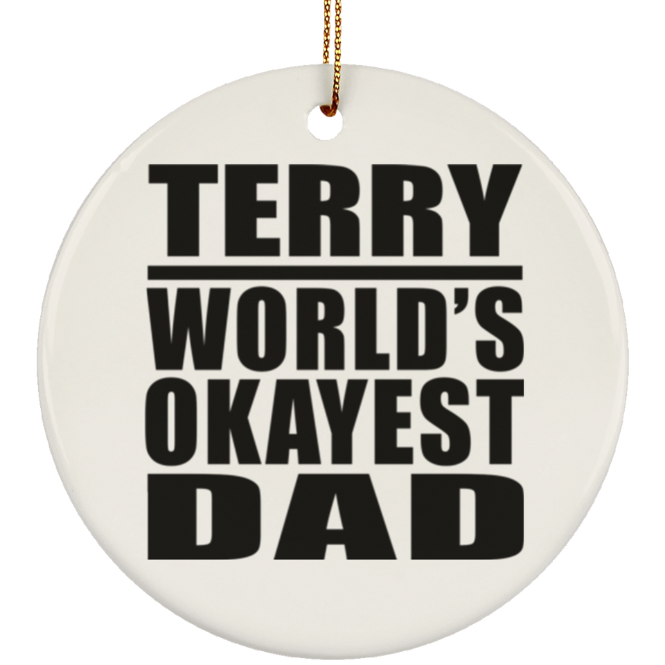 Terry World's Okayest Dad - Circle Ornament