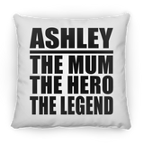 Ashley The Mum The Hero The Legend - Throw Pillow