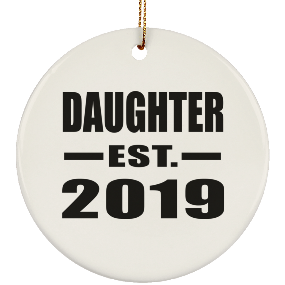 Daughter Established EST. 2019 - Circle Ornament