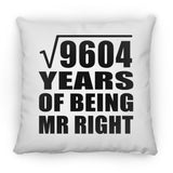 98th Anniversary Square Root of 9604 Years of Being Mr Right - Throw Pillow
