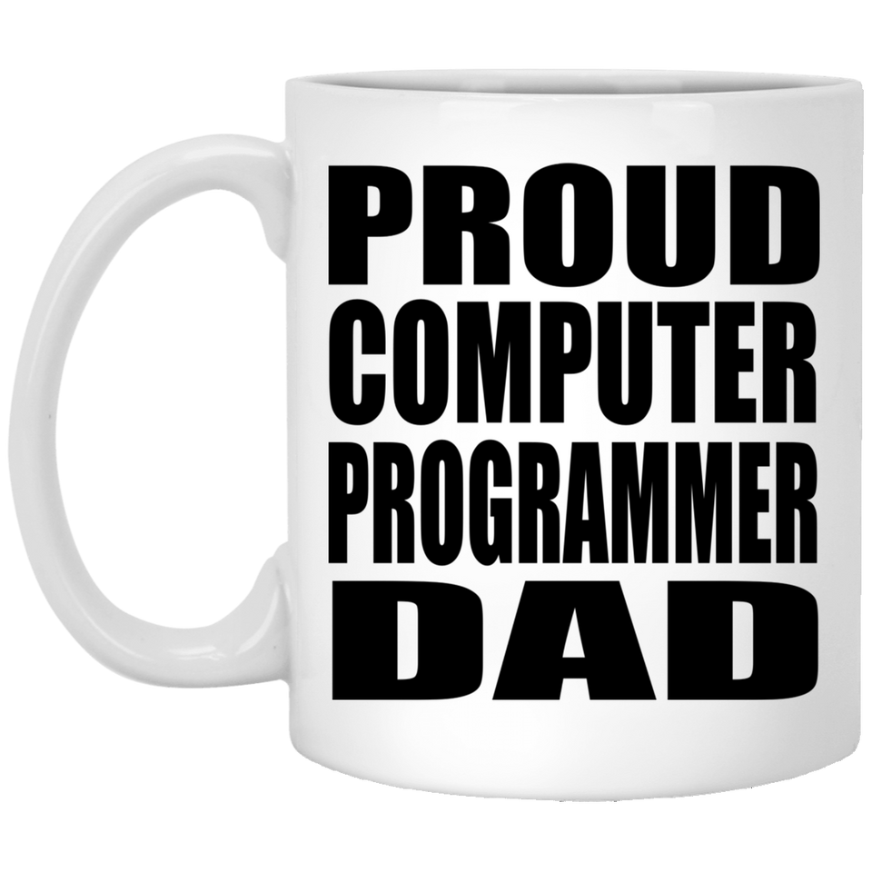 Proud Computer Programmer Dad - 11oz Coffee Mug