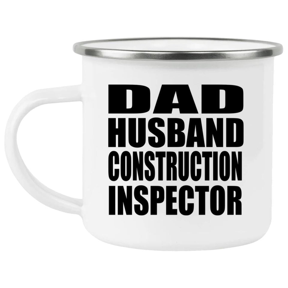 Dad Husband Construction Inspector - 12oz Camping Mug