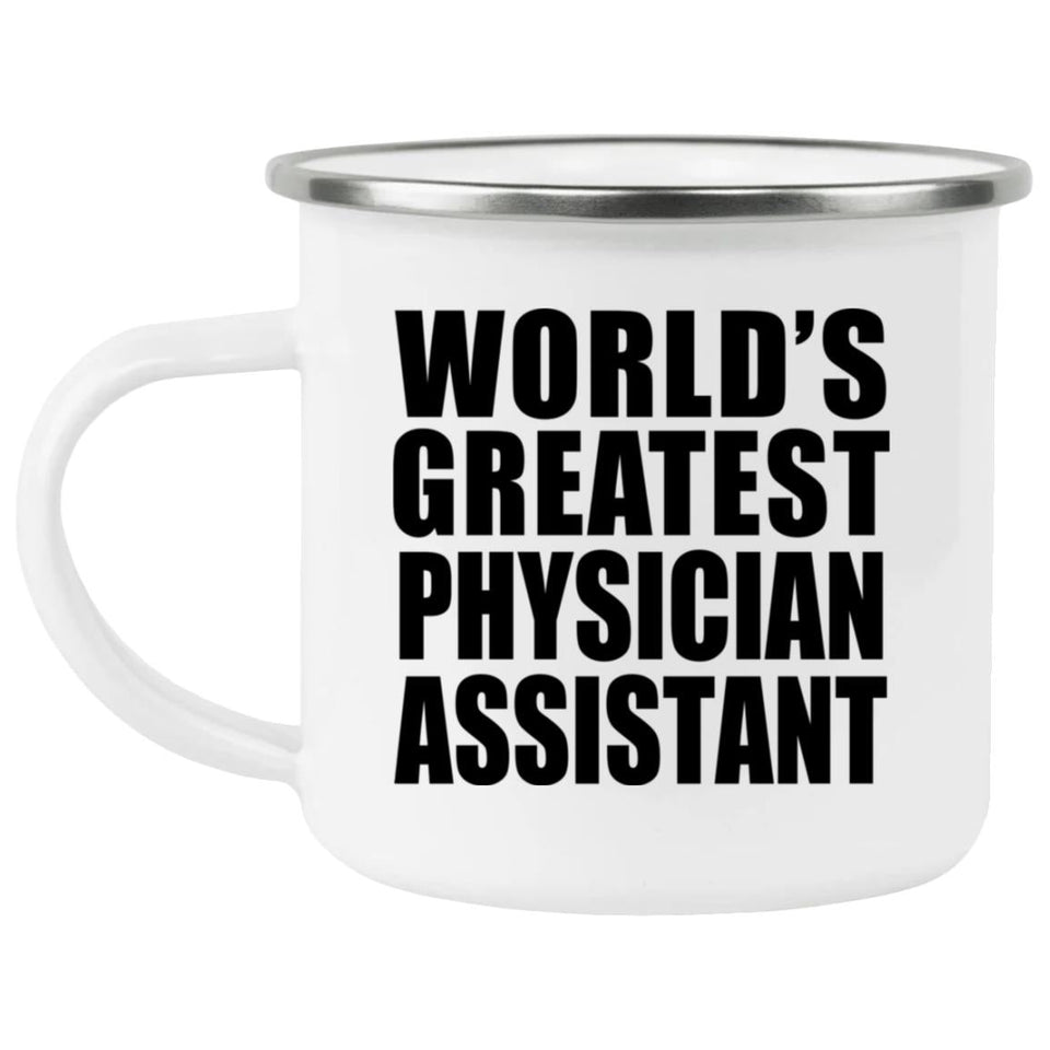 World's Greatest Physician Assistant - 12oz Camping Mug