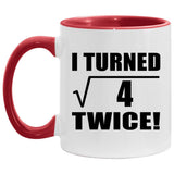 4th Birthday I Turned Square Root of 4 Twice - 11oz Accent Mug Red