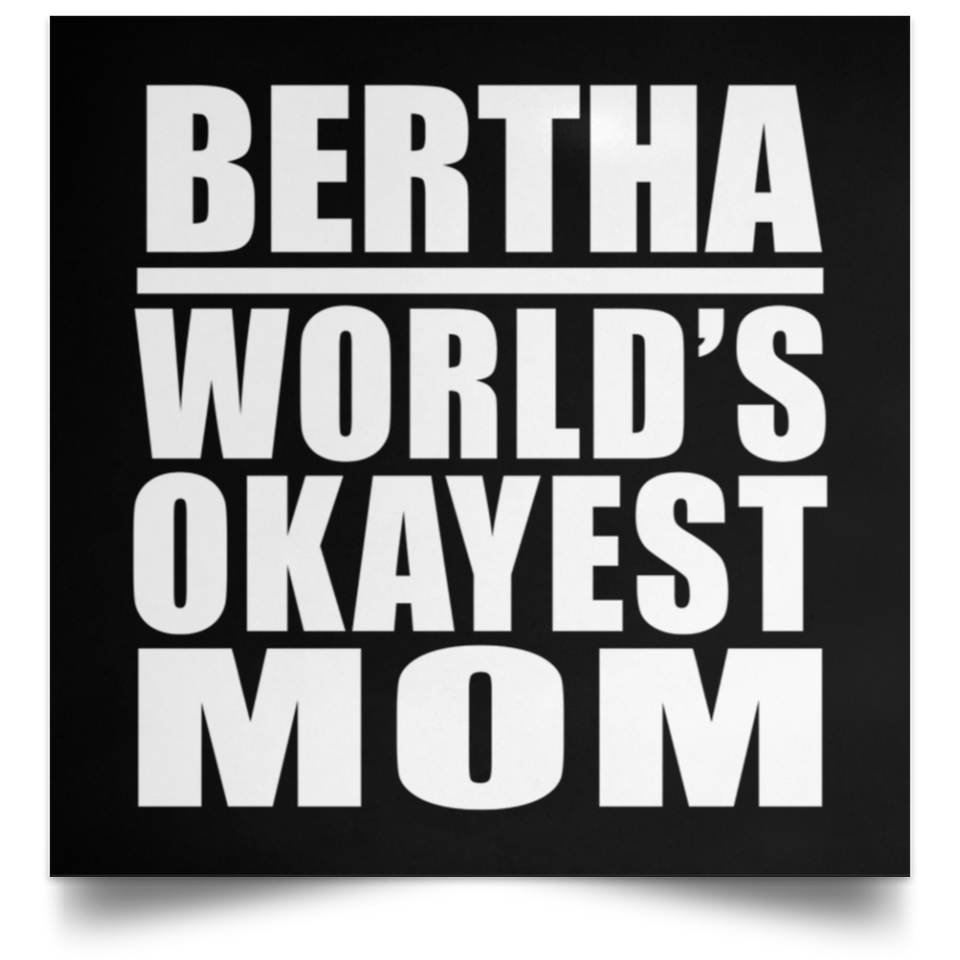Bertha World's Okayest Mom - Poster Square