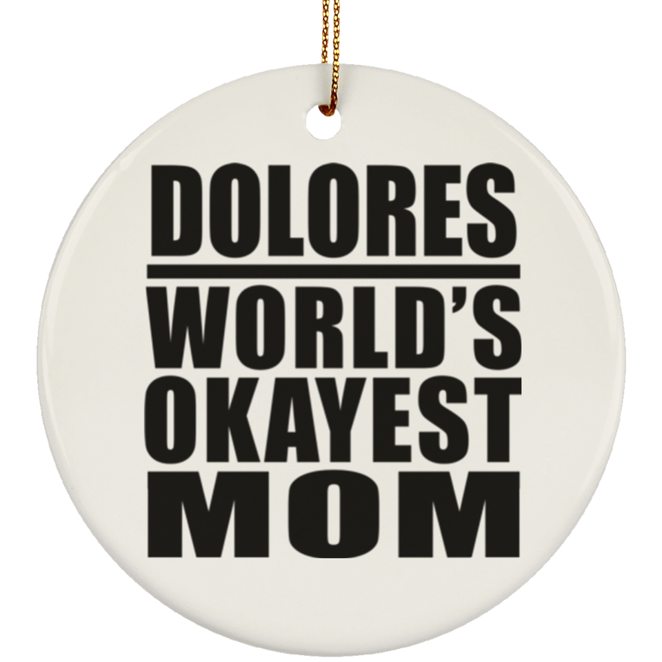Dolores World's Okayest Mom - Circle Ornament