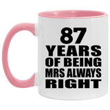 87th Anniversary 87 Years of Being Mrs Always Right - 11oz Accent Mug Pink
