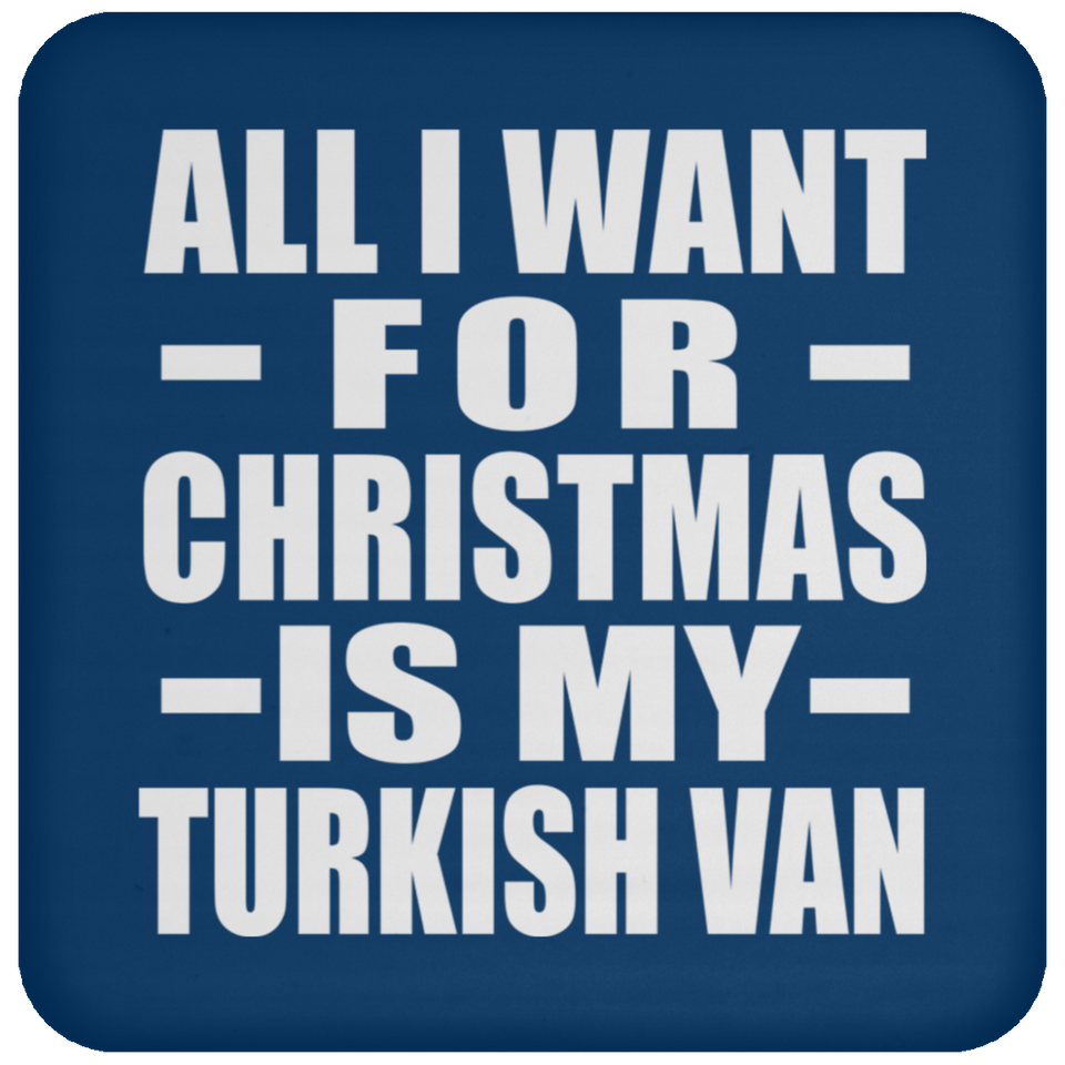 All I Want For Christmas Is My Turkish Van - Coaster