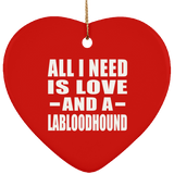 All I Need Is Love And A Labloodhound - Heart Ornament