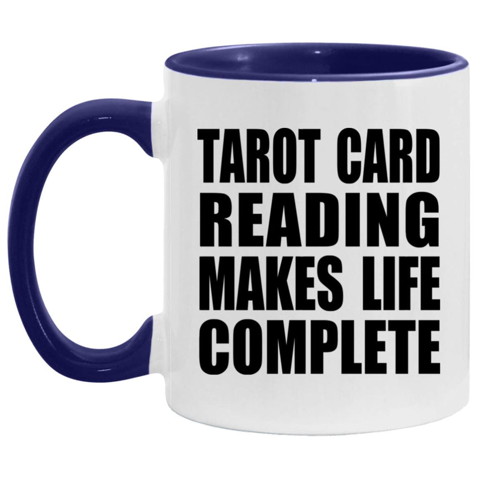 Tarot Card Reading Makes Life Complete - 11oz Accent Mug Purple