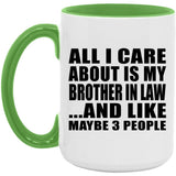 All I Care About Is My Brother In Law - 15oz Accent Mug Green