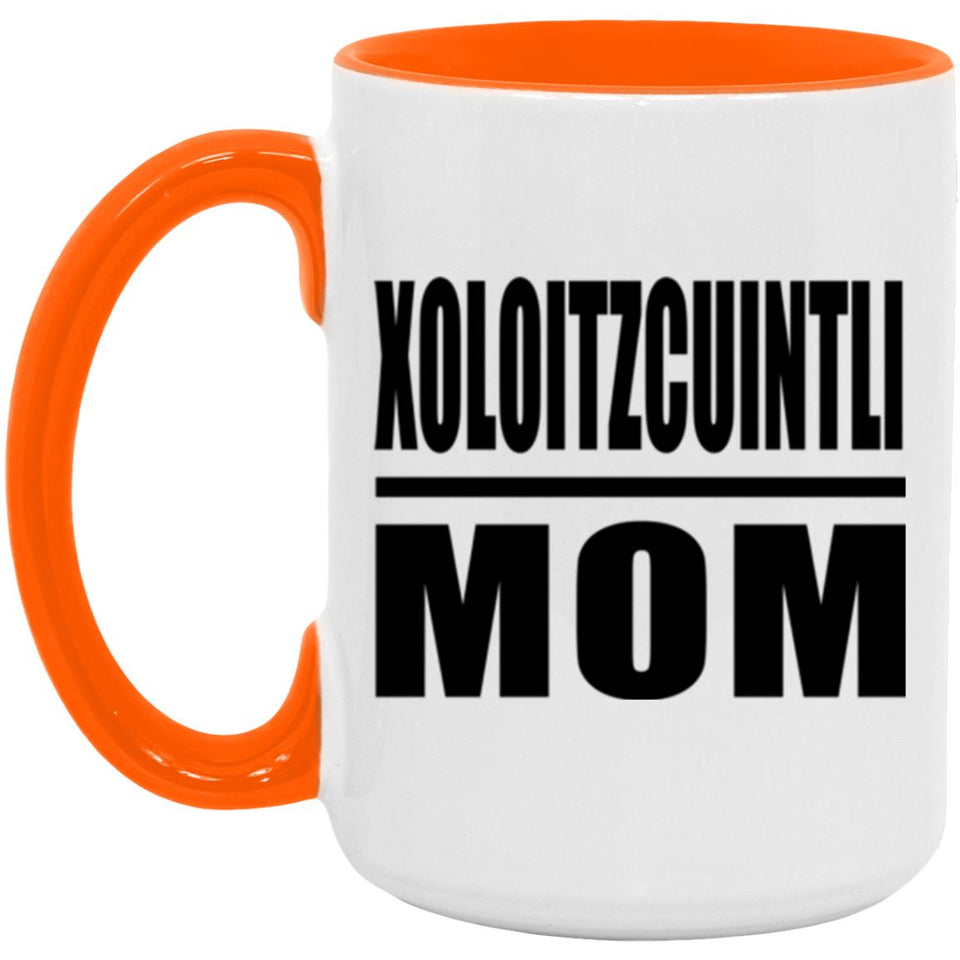 Xoloitzcuintli Mom - 15oz Accent Mug Orange