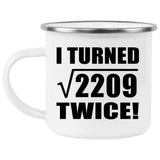 94th Birthday I Turned Square Root of 2209 Twice - 12oz Camping Mug