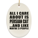 All I Care About Is Persian Cat - Oval Ornament